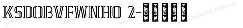 KSDOBVFWNH0 2字体转换